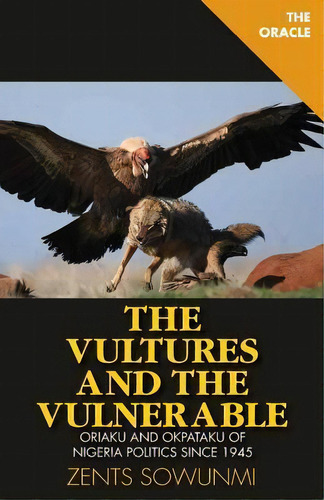 The Vultures And Vulnerable, De Zents Sowunmi. Editorial Createspace Independent Publishing Platform, Tapa Blanda En Inglés