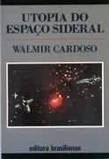 Livro Utopia Do Espaço Sideral Walmir Cardoso