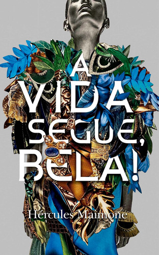 A vida segue, Bela!, de Maimone, Hércules. Editorial Lura Editorial, capa mole em português, 2022
