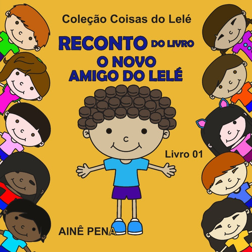 Reconto Do Livro O Novo Amigo Do Lelé - Infantil 21x21 P/b