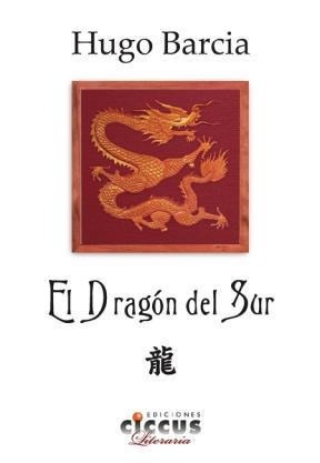 Libro El Dragon Del Sur De Hugo Barcia