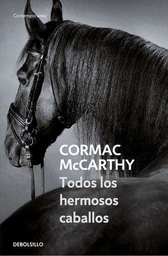 Todos Los Hermosos Caballos, De Mccarthy, Cormac., Vol. 1. Editorial Debolsillo, Tapa Blanda, Edición 01 En Español, 2024