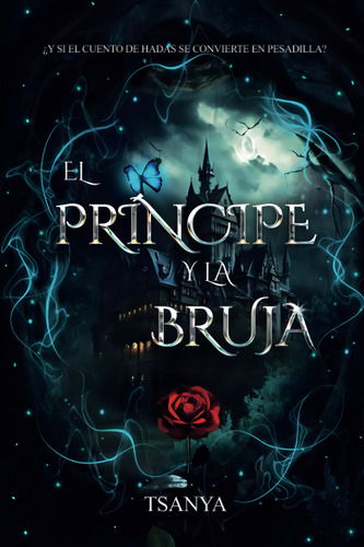 El Príncipe Y La Bruja, De Rey, Tsanya. Editorial Independently Published, Tapa Pasta Blanda, Edición 1 En Español, 2023