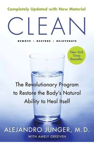 Clean : The Revolutionary Program To Restore The Body's Nat