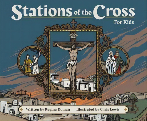 Stations Of The Cross For Kids, De Regina Doman. Editorial Tan Books, Tapa Dura En Inglés