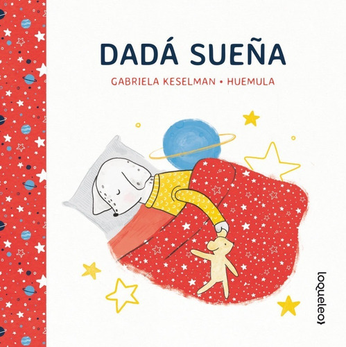 Dadá Sueña - Gabriela Keselman Y Huemula - Edit. Loqueleo