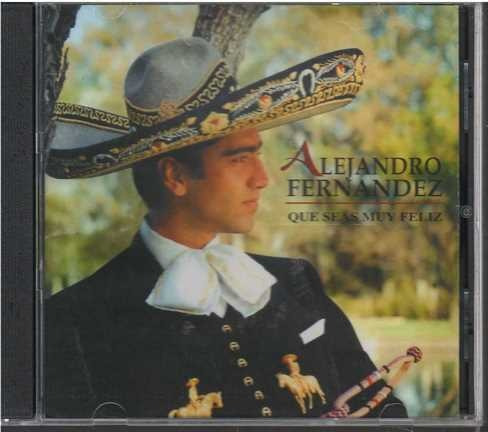 Cd - Alejandro Fernandez / Que Seas Muy Feliz