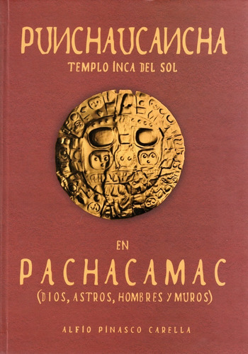 Punchaucancha Dios Astros Hombres Pachacamac - Alfio Pinasco