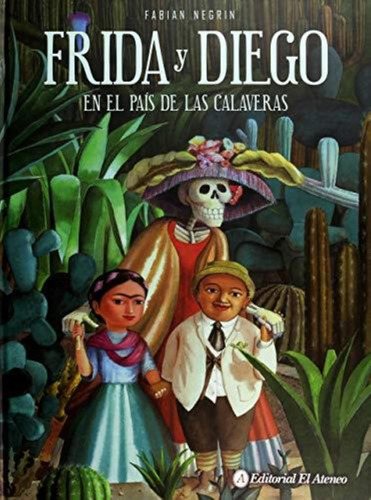 Frida Y Diego En El Pais De Las Calaveras-negrin, Fabian-el