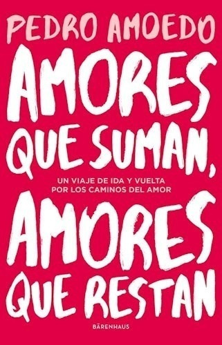 Amores Que Suman, Amores Que Restan - Pedro Amoedo