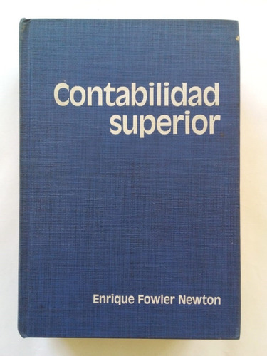 Contabilidad Superior - Fowler Newton - 1983 T D - U