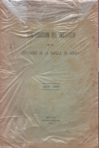 Centenario De La Batalla De Boyaca  1819-1919 Bogota