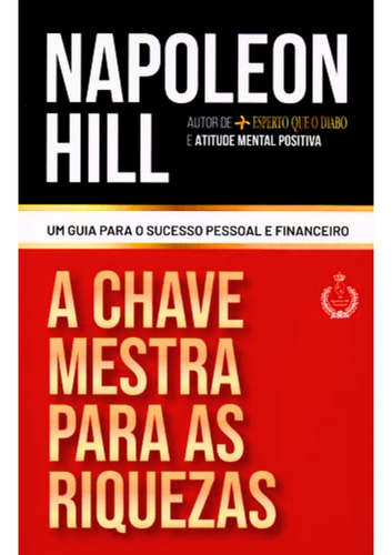 Livro A Chave Mestra Para As Riquezas - Napoleon Hill