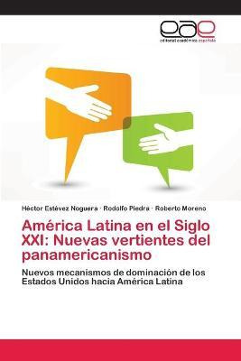 Libro America Latina En El Siglo Xxi - Estevez Noguera He...