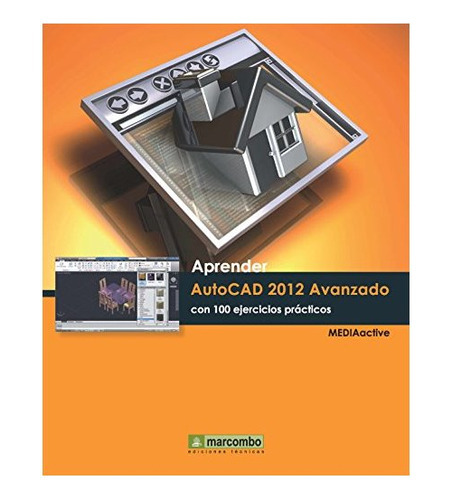 Aprender Autocad 2012 Avanzado. Con 100 Ejercicios Practicos, De Mediaactive. Editorial Alfaomega, Tapa Blanda, Edición 1 En Español