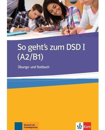 So Geht's Zum Dsd I - Ubungsbuch + Testbuch