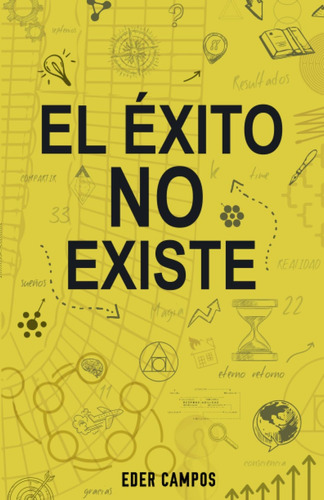 Libro: El Éxito No Existe (spanish Edition)