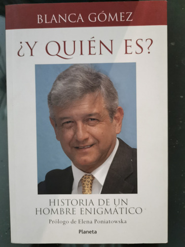 Libro Y Quién Es Historia De Un Hombre López Obrador