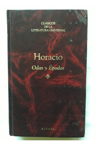 Horacio Odas Y Épodos Tapa Dura 1996 464p Altaya Unico Dueño