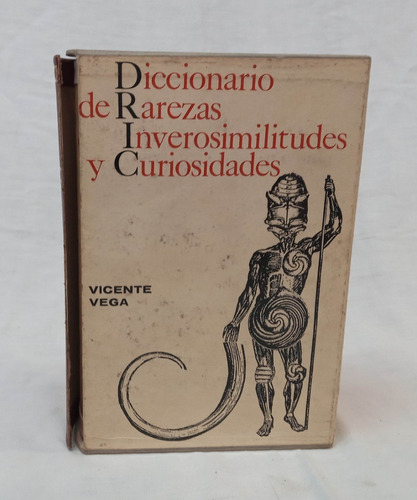 Diccionario De Rarezas Inverosimilitudes Y Curiosidades Vega