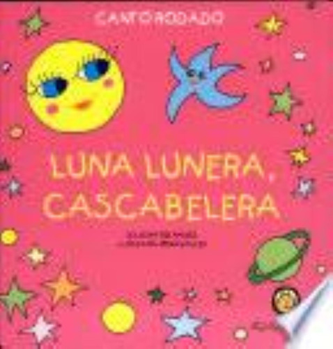 Luna Lunera, Cascabelera - Canto Rodado