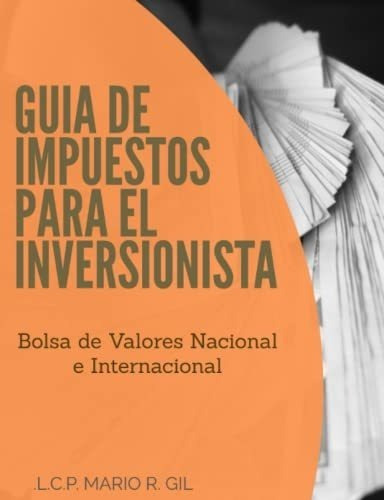 Guia De Impuestos Para El Inversionista - Bolsa De., De Gil, Mario. Editorial Independently Published En Español
