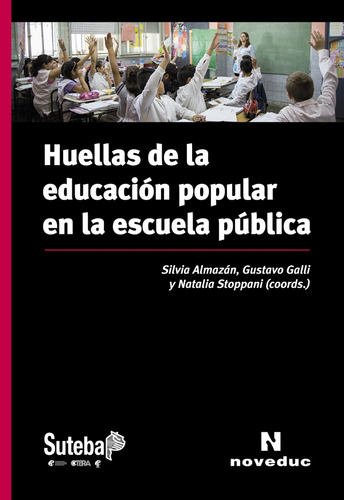 Huellas De La Educacion Popular En La Escuela Publica - Gall