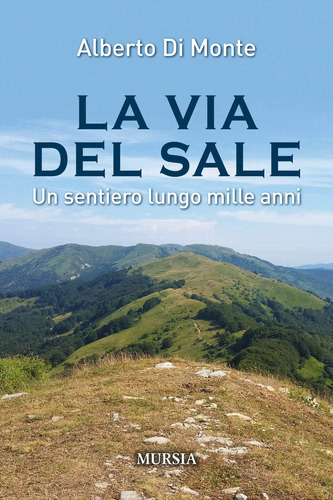 Libro: La Via Del Sale: Un Sentiero Lungo Mille Anni (viaggi