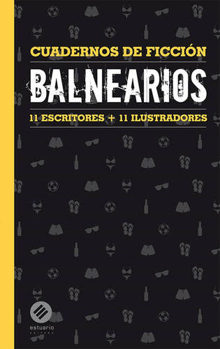 Balnearios (11 Escritores + 11 Ilustradores), de Varios autores. Editorial Estuario, tapa blanda, edición 1 en español