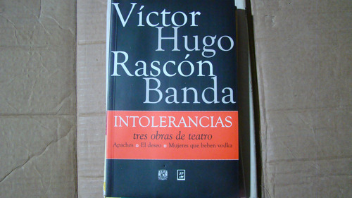 Intolerancias Tres Obras De Teatro , Victor Hugo Rascon Band