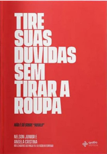 Tire Suas Dúvidas Sem Tirar A Roupa: Não É Sobre 'aquilo', De Junior, Nelson. Editora Quatro Ventos, Capa Mole Em Português