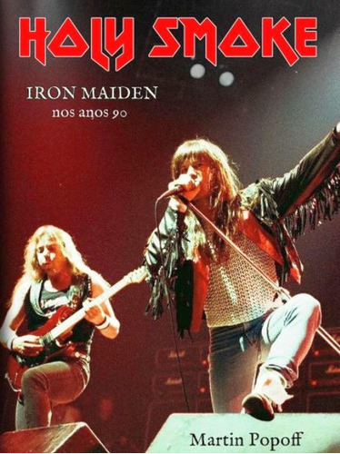 Holy Smoke: Iron Maide - Nos Anos 90, De Popoff, Martin. Editora Denfire Editora, Capa Mole Em Português