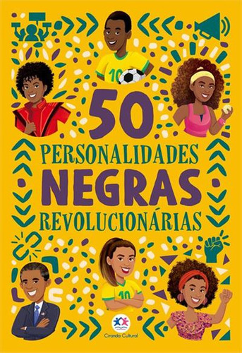 50 Personalidades Negras Revolucionarias - 1ªed.(2023), De Karina Barbosa Dos Santos. Editora Ciranda Cultural, Capa Mole, Edição 1 Em Português, 2023