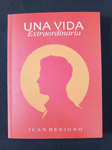 Una Vida Extraordinaria - Juan Benigno