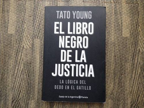 El Libro Negro De La Justicia Tato Young Planeta