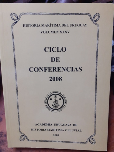 Historia Marítima Y Fluvial Del Uruguay Vol. Xxxv
