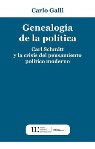 Libro - Genealogia De La Politica Carl Schmitt Y La Crisis 