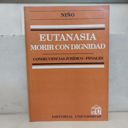 Eutanasia. Consecuencias Jurídico-penales. Luis F. Niño