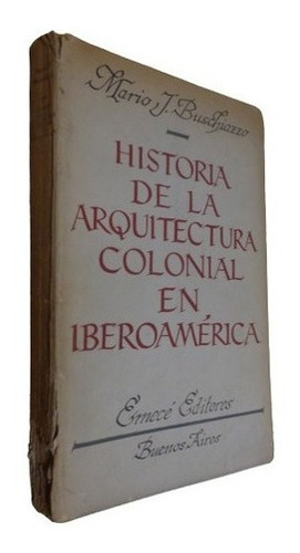 Historia De La Arquitectura Colonial En Iberoamerica. &-.