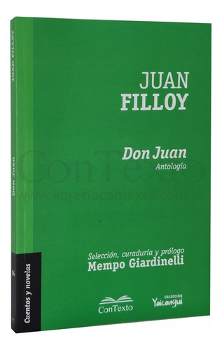 Don Juan: Antologia, De Filloy, Juan. Serie N/a, Vol. Volumen Unico. Editorial Contexto, Tapa Blanda, Edición 1 En Español, 2020