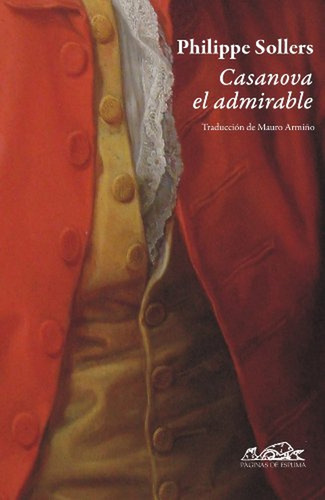 Casanova El Admirable - Philippe Sollers