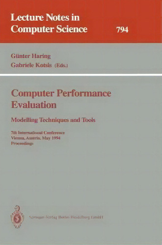 Computer Performance Evaluation: Modelling Techniques And Tools, De Gã¼nter Haring. Editorial Springer Verlag Berlin Heidelberg Gmbh Co Kg, Tapa Blanda En Inglés