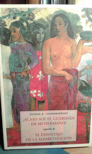 ¿acaso Soy El Guardian De Mi Hermano? - A. K. Coomaraswamy