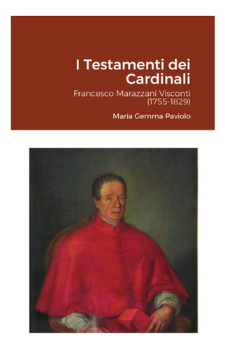Libro: I Testamenti Dei Cardinali: Francesco Marazzani Visco