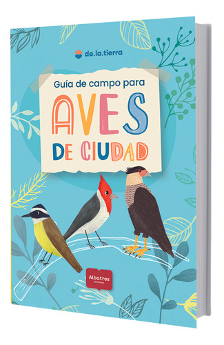 Guía De Campo Para Aves De Ciudad - Fundacion De La Tierra