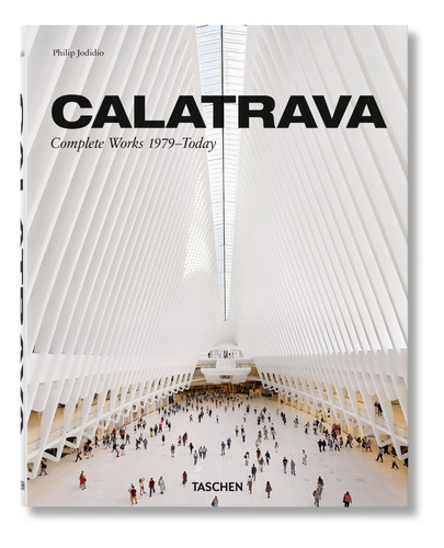 Calatrava Complete Works 1979 - Today (t.d) -ju-