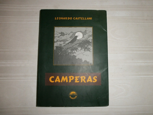 Camperas Leonardo Castellani Editorial Vortice Bs As 2003...