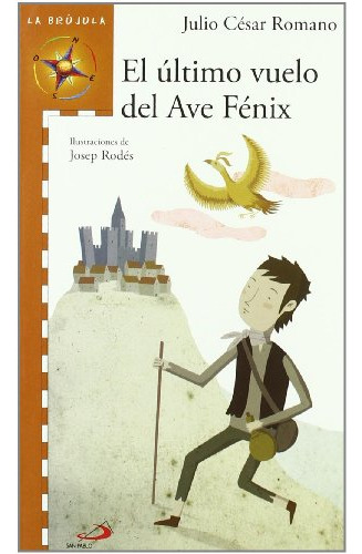 El Ultimo Vuelo Del Ave Fenix -la Brujula - Serie Naranja-