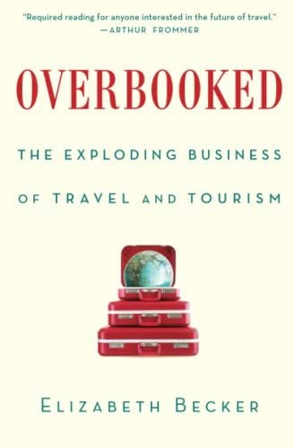 Book : Overbooked The Exploding Business Of Travel And...