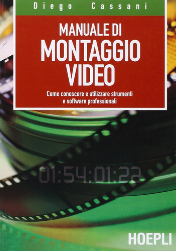 Libro Manuale Di Montaggio Video - Diego, Cassani